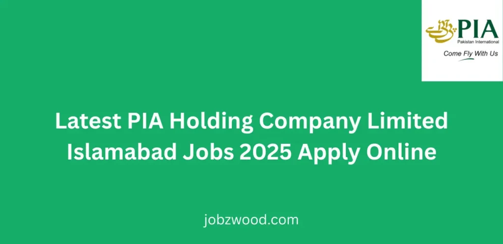 Latest PIA Holding Company Limited Islamabad Jobs 2025 Apply Online