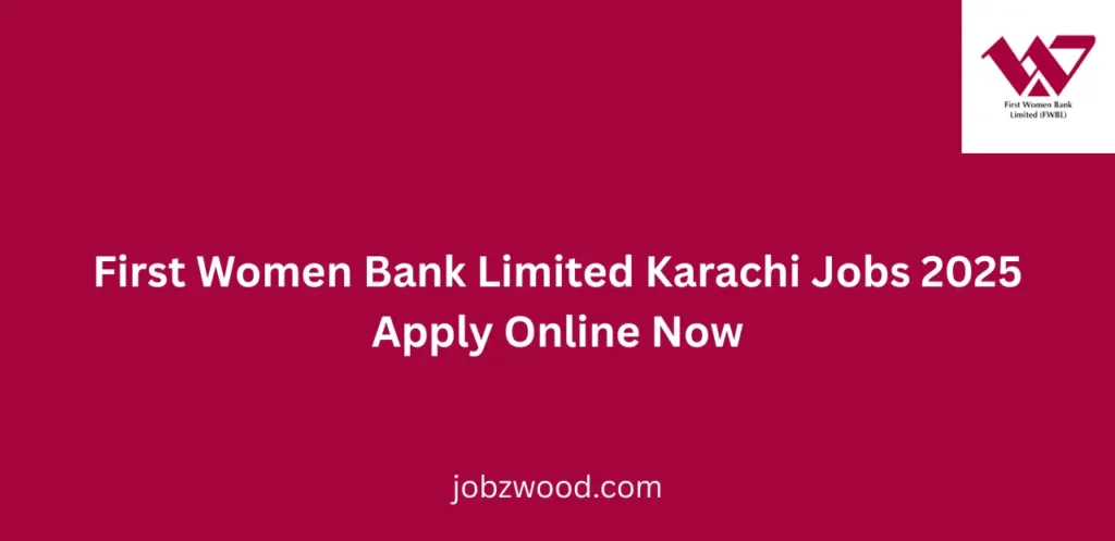 First Women Bank Limited Karachi Jobs 2025 Apply Online Now