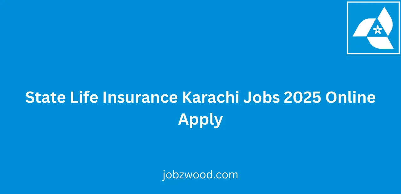 State Life Insurance Karachi Jobs 2025 Online Apply