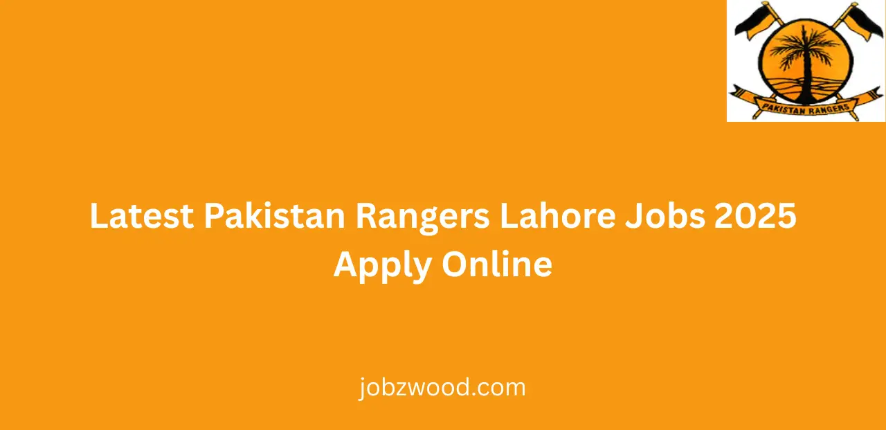 Latest Pakistan Rangers Lahore Jobs 2025 Apply Online