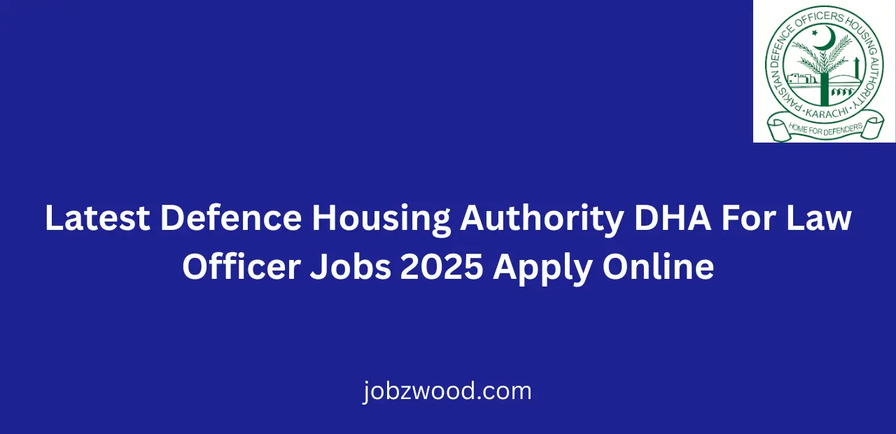 Latest Defence Housing Authority DHA For Law Officer Jobs 2025 Apply Online