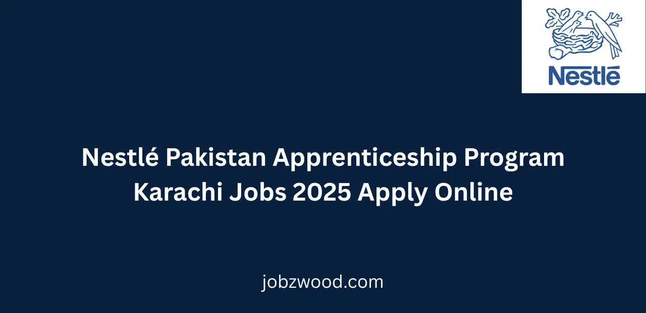 Nestlé Pakistan Apprenticeship Program Karachi Jobs 2025 Apply Online