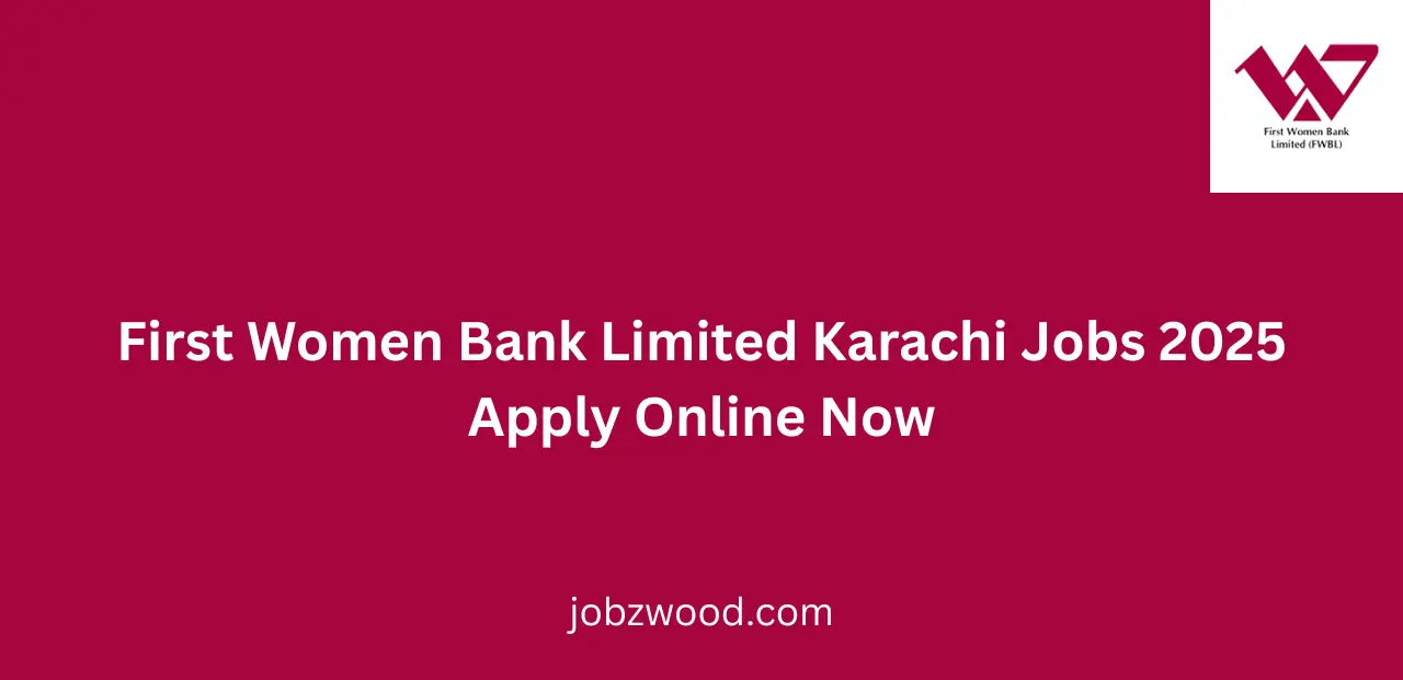 First Women Bank Limited Karachi Jobs 2025 Apply Online Now